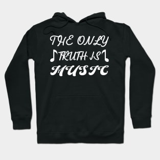 The only truth is Music Hoodie